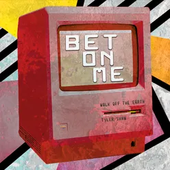 Bet On Me (feat. Tyler Shaw)