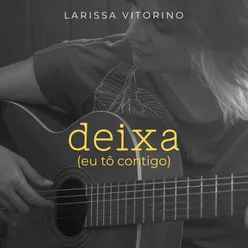 Deixa (Eu Tô Contigo)