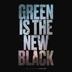 Green Is The New Black Official Soundtrack