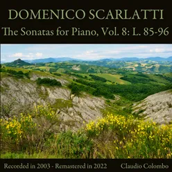 Domenico Scarlatti: The Sonatas for Piano, Vol. 8: L. 85-96 Remastered in 2022