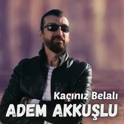 Kaçınız Belalı