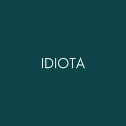 IDIOTA