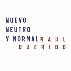 Nuevo, Neutro y Normal
