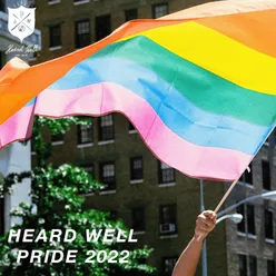 Heard Well Pride 2022