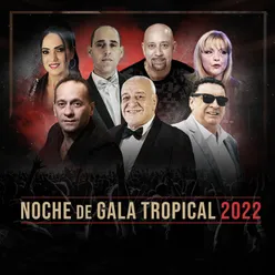 Noche de Gala Tropical 2022 En Vivo