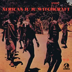 African Ju Ju Witchcraft (Remastered)