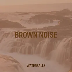 Brown Noise Waterfalls Downstream