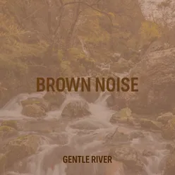 Brown Noise Babbling Creek