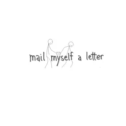Mail Myself a Letter