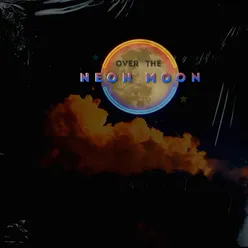 Over the Neon Moon