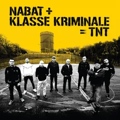 NABAT + KLASSE KRIMINALE = TNT
