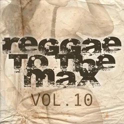 Reggae to the Max Vol 10