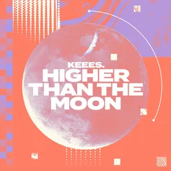 Higher Than the Moon Extended Mix