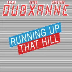 Dubxanne, Running up That Hill