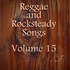 Reggae and Rocksteady Songs Vol 15