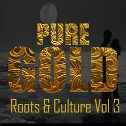 Pure Gold Roots & Culture Vol 3