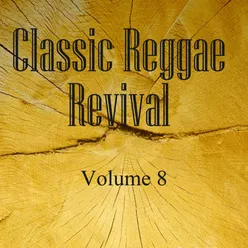 Classic Reggae Revival Vol 8