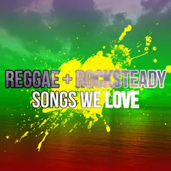 Rocksteady Songs We Love