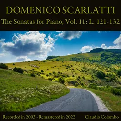 Domenico Scarlatti: The Sonatas for Piano, Vol. 11: L. 121-132 Remastered in 2022