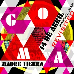 Madre Tierra Goma 14 De Abril Revisited