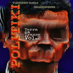 Terra Em Transe Vol. 2: Politiki