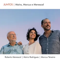 Juntos: Maíra, Marcus e Menescal