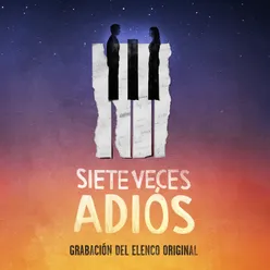 Algo Como Lo Nuestro No Existe, Pt. 1 Elenco Original Siete Veces Adiós