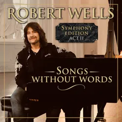 Songs Without Words – Symphony Edition Act 2