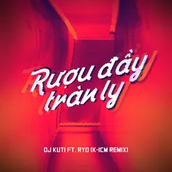 Rượu Đầy Tràn Ly Remix