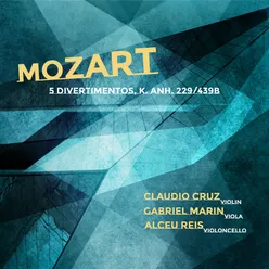 Divertimento, K. Anh. 229/439b, No. 1: IV. Menuetto (Arr. for Violin, Viola and Cello by Claudio Cruz)