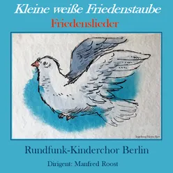 Kleine weiße Friedenstaube - Friedenslieder