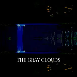 THE Gray Clouds