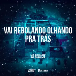 Vai Rebolando Olhando Pra Tras