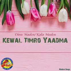 Kewal Timro Yaadma