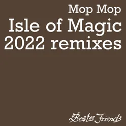 Isle of Magic 2022 Remixes