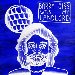 Barry Gibb Was My Landlord