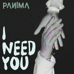 I Need You