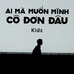 Ai Mà Muốn Cô Đơn Đâu