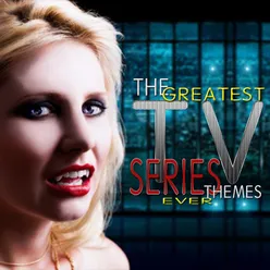 The Greatest Tv Series Themes Ever