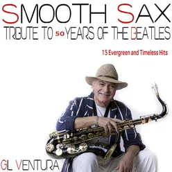 Smooth Sax - Tribute of 50 Years of Beatles