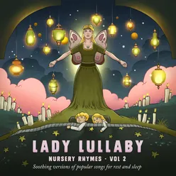 Nursery Rhymes, Vol. 2 - Soothing Versions of Popular Songs for Rest and Sleep