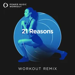 21 Reasons Workout Remix 128 BPM