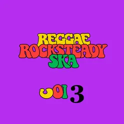 Reggae Rocksteady Ska, Vol. 3