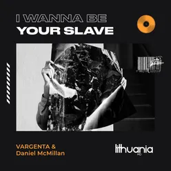 I Wanna Be Your Slave