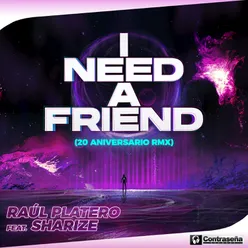 I Need a Friend 20 Aniversario Remix