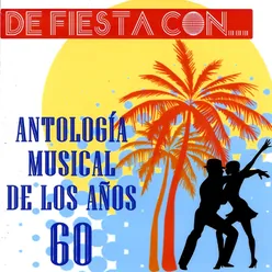 De Fiesta Con... Antología Musical de los Años 60