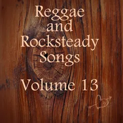 Reggae and Rocksteady Songs Vol 13