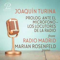 Joaquín Turina: Radio Madrid, Op. 62: Prolog: Ante el micrófono - Los locutores de la Radio