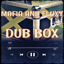 Mafia & Fluxy Dub Box