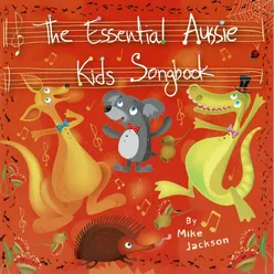 The Essential Aussie Kids Songbook